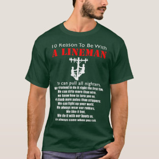 To Be With A Lineman Funny Lineman Quotes Gift T-Shirt