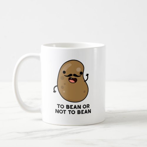 To Bean Or Not To Bean Shakespeare Pun Dark BG Coffee Mug