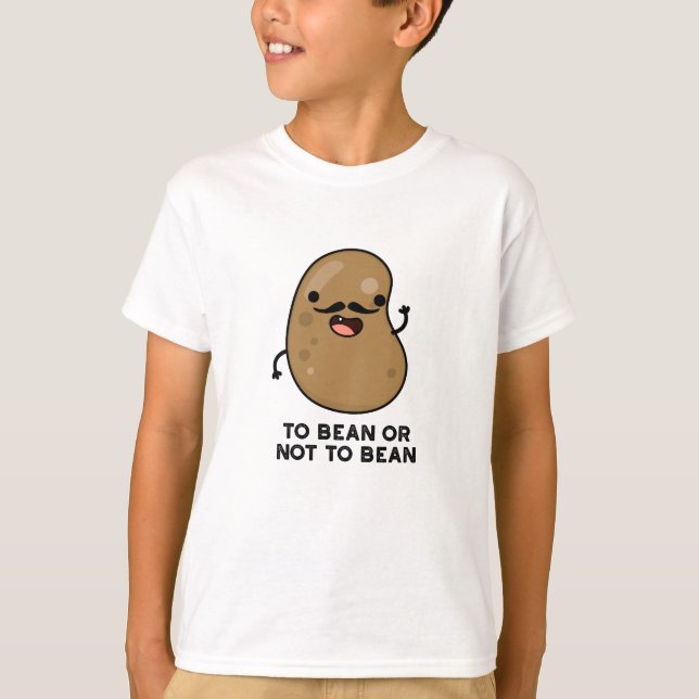 To Bean Or Not To Bean Shakespeare Pun Dark BG T-Shirt (Front)