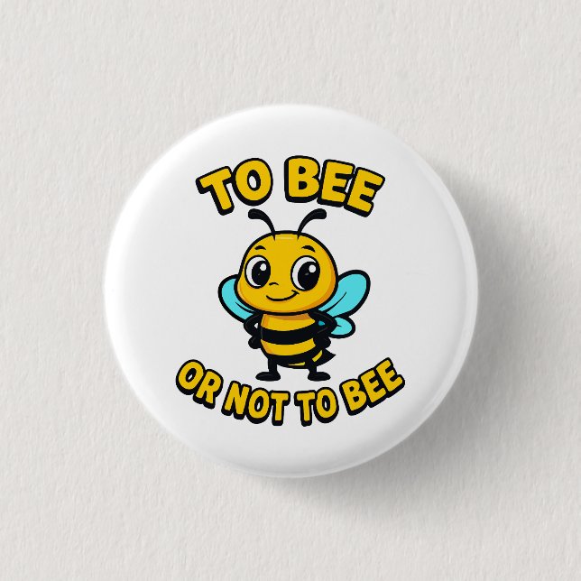To bee or not to bee button (Front)