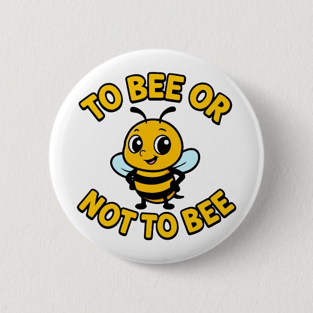 To bee or not to bee button (Front)