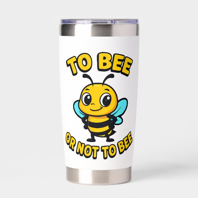 To bee or not to bee insulated tumbler (Front)