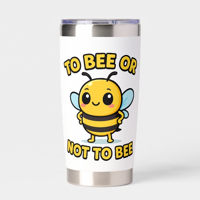 To bee or not to bee insulated tumbler (Front)
