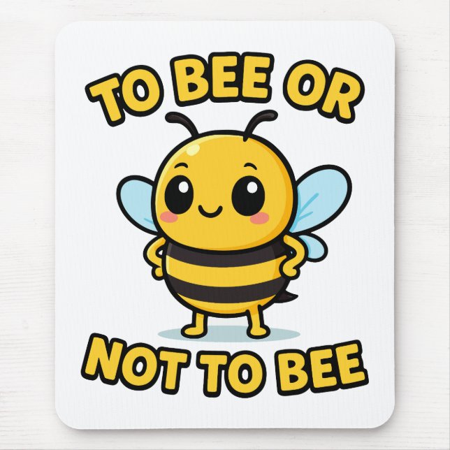 To bee or not to bee mouse pad (Front)