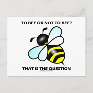 To Bee Or Not To Bee? That Is The Question (Bee) Postcard