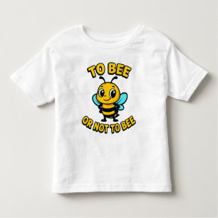 To bee or not to bee toddler t-shirt