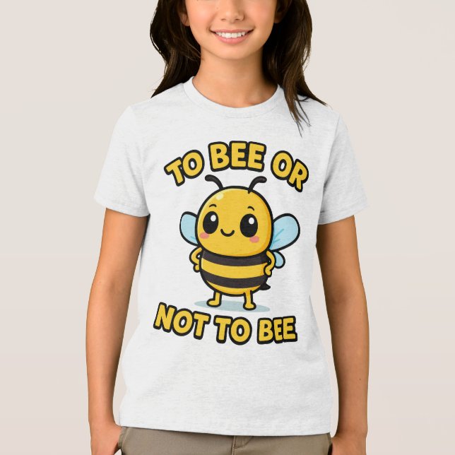 To bee or not to bee Tri-Blend shirt (Front)