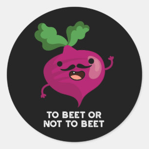 To Beet Or Not To Beet Funny Shakespeare Pun Dark Classic Round Sticker