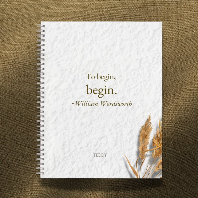 'To Begin, Begin ~ William Wordsworth' Notebook (Creator Uploaded)