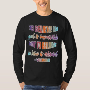 To Believe in God Quote Christian Faith T-Shirt