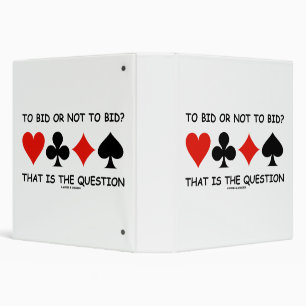 To Bid Or Not To Bid? That Is The Question Bridge 3 Ring Binder