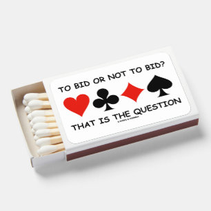 To Bid Or Not To Bid? That Is The Question Bridge Matchboxes