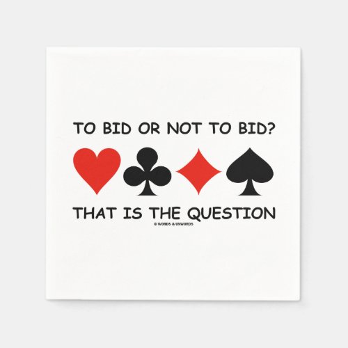 To Bid Or Not To Bid That Is The Question Bridge Napkins