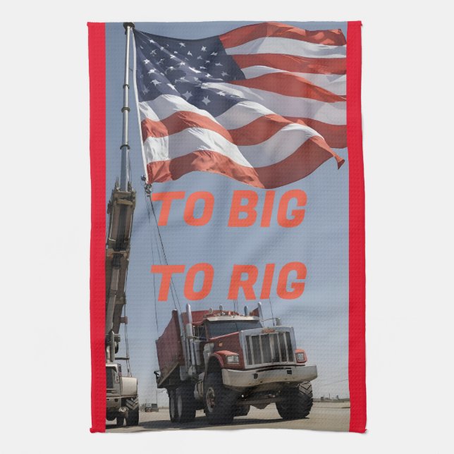 TO BIG TO RIG KITCHEN TOWEL (Vertical)