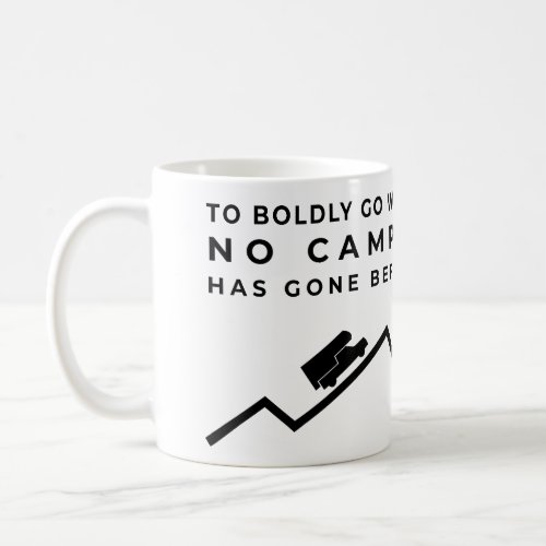 To Boldly Go _ Overland Camper Coffee Mug
