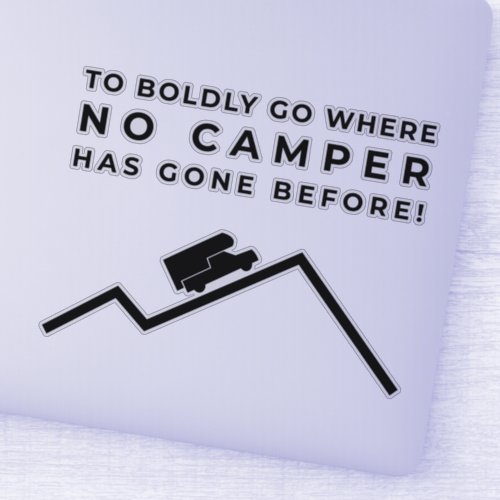 To Boldly Go _ Overland Camper Sticker