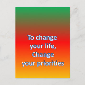 To change your life, Change your priorities Postcard