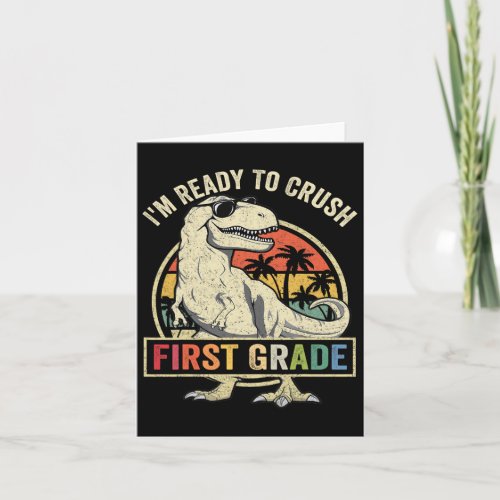 To Crush First Grade 1st Day Of School Dinosaur Bo Card