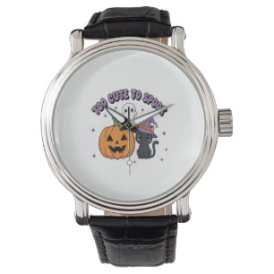 To Cute to Spook Halloween Watch
