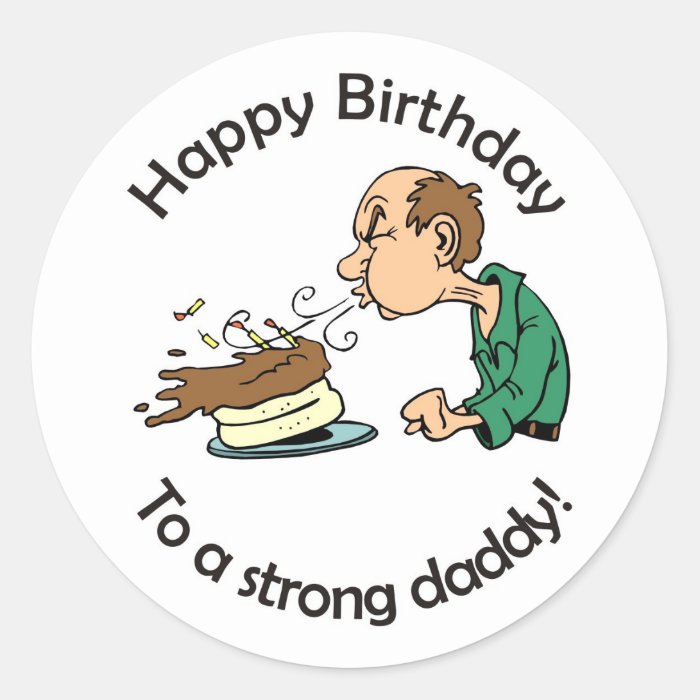 To Dad Happy birthday to a strong daddy Stickers