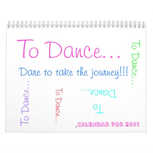 To Dance  Dare to take the journey To D Calendar
