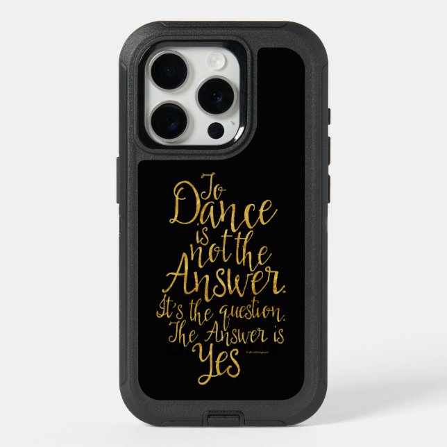 To Dance Is Not The Answer iPhone 15 Pro Case (Back)