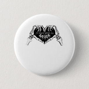 To Death Skeleton Hand Heart Classic Design Button