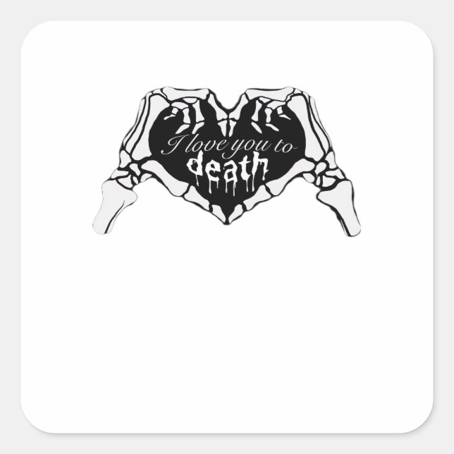 To Death Skeleton Hand Heart Classic Design Square Sticker (Front)