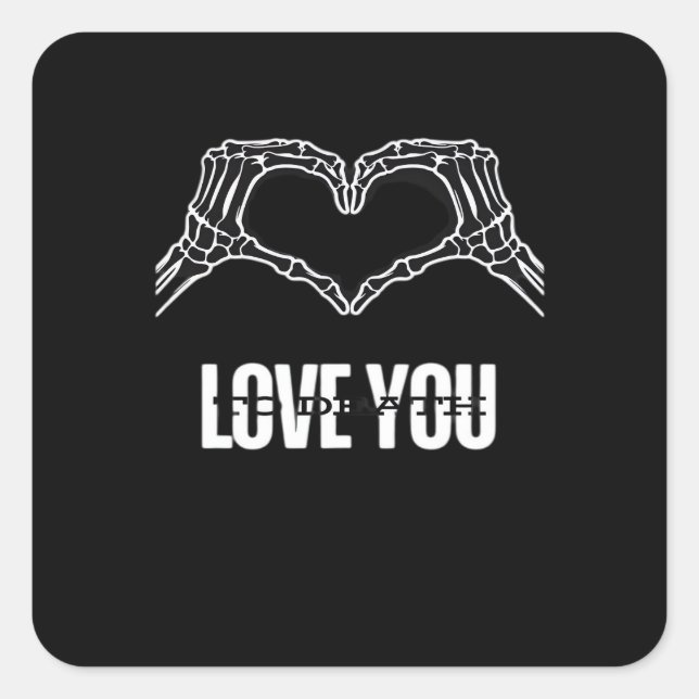 To Death Skeleton Heart Hands Classic Look Square Sticker (Front)