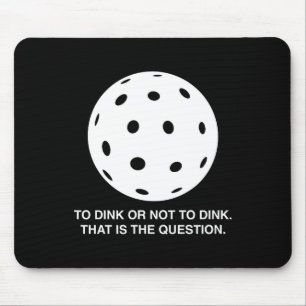 To dink or not to dink funny pickleball design  mouse pad