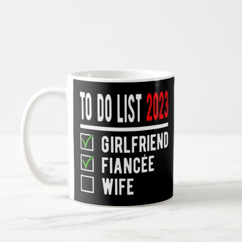 To Do List 2023 Girlfriend Fiance Wife Bachelor C Coffee Mug