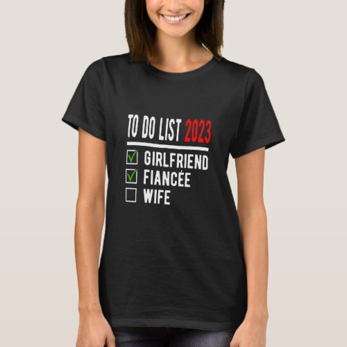 To Do List 2023 Girlfriend Fiance Wife Bachelor C T_Shirt