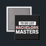 To Do List Bachelors Masters Degree College Grade Magnet<br><div class="desc">To Do List Bachelors Masters Degree College Graduation</div>