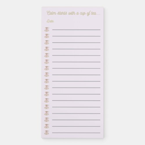 To Do List Calm Starts with a Cup of Tea Magnetic Notepad