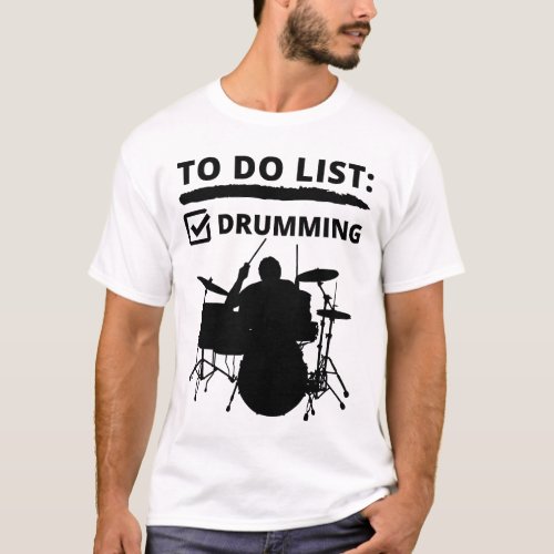 To Do List Drumming T_Shirt