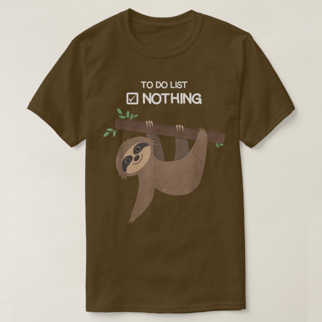 To Do List Nothing Sloth  T-Shirt (Design Front)