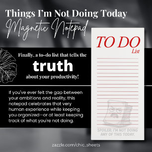 To Do List of Things I'm Not Doing Today Magnetic Notepad