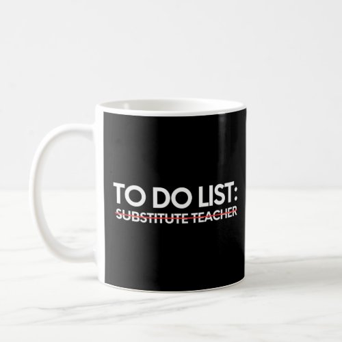 To Do List Substitute Teacher Worker Retired  Coffee Mug