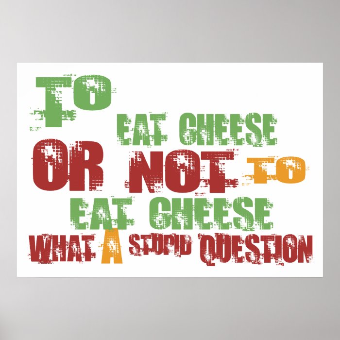 To Eat Cheese Poster