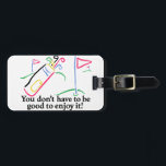 To Enjoy It Luggage Tag<br><div class="desc">Golf is deceptively simple and endlessly complicated.</div>