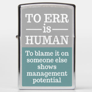 "To err is human" lighter