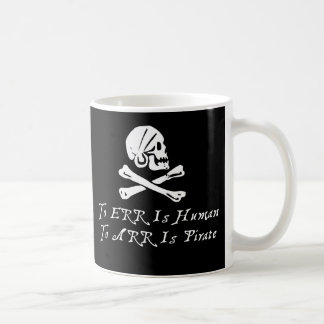 To Err Is Human To Arr Is Pirate Coffee Mug