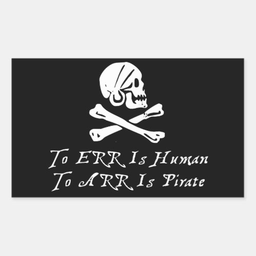 To Err Is Human To Arr Is Pirate Rectangular Sticker