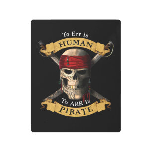 To Err Is Human To ARR is Pirate Skull Jolly Roger Metal Print