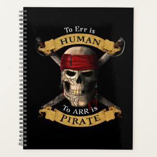 To Err Is Human To ARR is Pirate Skull Jolly Roger Planner