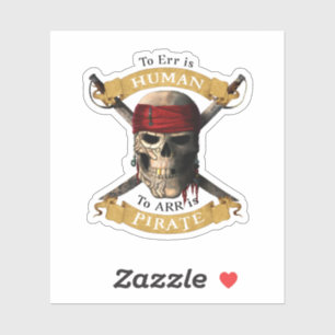 To Err Is Human To ARR is Pirate Skull Jolly Roger Sticker
