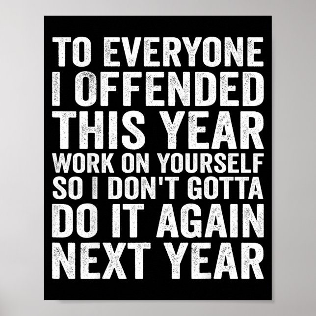 To Everyone I Offended This Year Funny Sarcastic H Poster (Front)