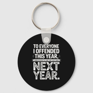 To Everyone I Offended This Year Work On Yourself  Keychain