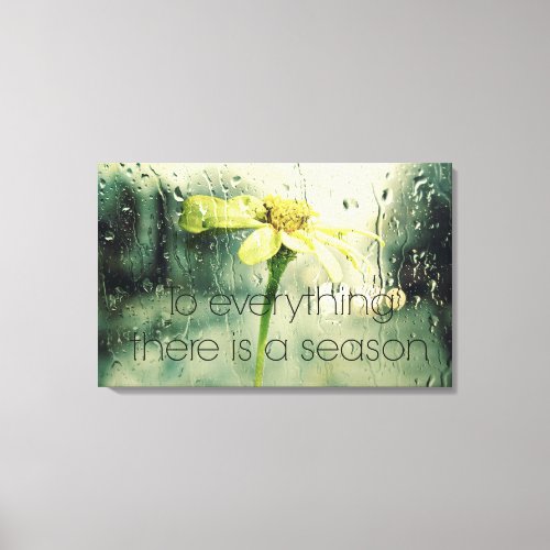 To everything a Season Rain and Flower Window Canvas Print