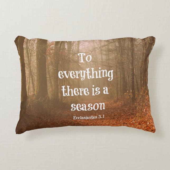 To everything there is a season Bible Verse Accent Pillow (Front)